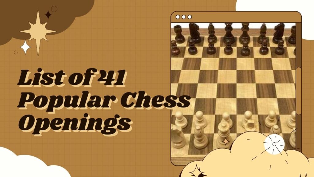 List of 41 Popular Chess Openings